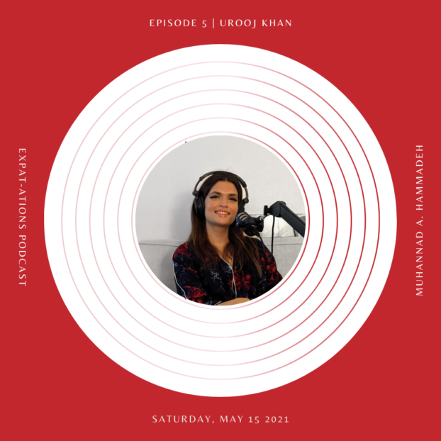 The Expat-ations Podcast Episode 1 with Urooj Khan